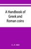 A handbook of Greek and Roman coins