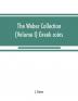 The Weber collection: (Volume I) Greek coins