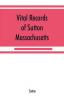 Vital records of Sutton Massachusetts to the end of the year 1849