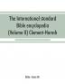 The International standard Bible encyclopedia (Volume II) Clement-Heresh