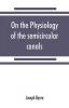 On the physiology of the semicircular canals and their relation to seasickness