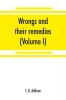 Wrongs and their remedies. A treatise on the law of torts (Volume I)