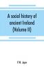 A social history of ancient Ireland