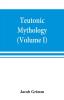 Teutonic mythology (Volume I)