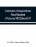 Calendar of inquisitions post mortem and other analogous documents preserved in the Public Record Office (Volume XII) Edward III.