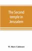 The second temple in Jerusalem