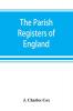 The parish registers of England