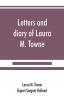 Letters and diary of Laura M. Towne