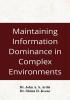 Maintaining Information Dominance in Complex Environments