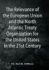 The Relevance of the European Union and the North Atlantic Treaty Organization for the United States in the 21st Century