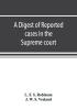 A digest of reported cases in the Supreme court Court of insolvency and Courts of mines of the state of Victoria and appeals therefrom to the High court of Australia and the Privy council : For the years 1913 to 1917 inclusive