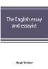 The English essay and essayist