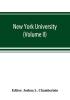 New York university; its history influence equipment and characteristics with biographical sketches and portraits of founders benefactors officers and alumni (Volume II)