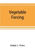 Vegetable forcing