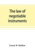 The law of negotiable instruments