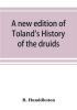 A new edition of Toland's History of the druids