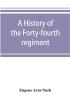 A history of the Forty-fourth regiment New York volunteer infantry in the civil war 1861-1865