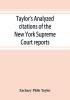 Taylor's analyzed citations of the New York Supreme Court reports