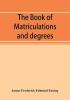 The book of matriculations and degrees