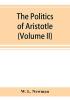 The politics of Aristotle; With an introduction two prefatory essays and notes critical and explanatory (Volume II)