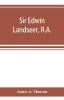 Sir Edwin Landseer R.A.