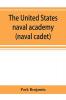 The United States naval academy being the yarn of the American midshipman (naval cadet)