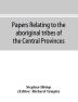 Papers relating to the aboriginal tribes of the Central Provinces