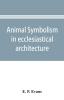 Animal symbolism in ecclesiastical architecture