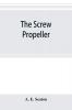 The screw propeller