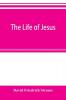 The life of Jesus