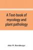 A text-book of mycology and plant pathology