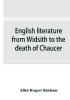 English literature from Widsith to the death of Chaucer; a source book