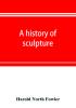 A history of sculpture