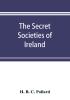 The secret societies of Ireland