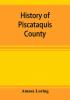 History of Piscataquis County Maine from its earliest settlement to 1880