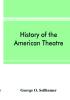 History of the American theatre