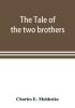 The tale of the two brothers a fairy tale of ancient Egypt; the d'Orbiney papyrus in hieratic characters in the British Museum