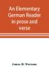 An elementary German reader in prose and verse