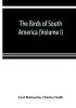 The birds of South America (Volume I)