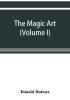 The magic art (Volume I)