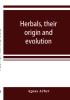 Herbals their origin and evolution a chapter in the history of botany 1470-1670