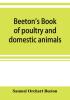 Beeton's book of poultry and domestic animals