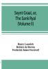 Seynt Graal or The Sank Ryal. The history of the Holy Graal partly in English verse (Volume II)