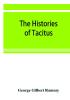 The histories of Tacitus; an English translation with introduction frontispiece notes maps and index