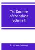 The doctrine of the deluge; vindicating the Scriptural account from the doubts which have recently been cast upon it by geological speculations (Volume II)