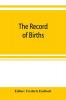 The record of births marriages and deaths and intentions of marriage in the town of Stoughton from 1727 to 1800 and in the town of Canton from 1797-1845 preceded by the records of the South precinct of Dorchester from 1715 to 1727