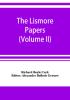 The Lismore papers Autobiographical notes remembrances and diaries of Sir Richard Boyle first and 'great' Earl of Cork (Volume II)