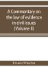 A commentary on the law of evidence in civil issues (Volume II)