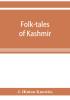 Folk-tales of Kashmir