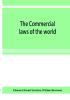 The Commercial laws of the world comprising the mercantile bills of exchange bankruptcy and maritime laws of civilised nations